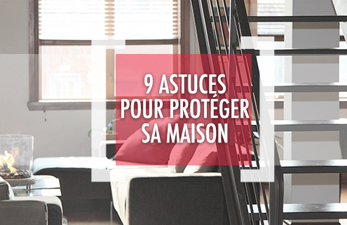 DSV_9 astuces pour protéger sa maison