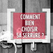 DSV_Comment bien choisir sa serrure_V2