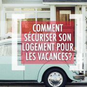 DSV_Comment sécuriser son logement pour les vacances