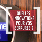 DSV_Quelles innovations pour vos serrures
