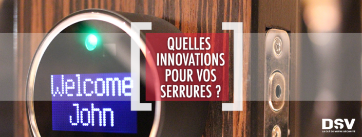 DSV_Quelles innovations pour vos serrures