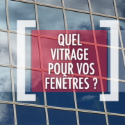 DSV_Quels vitrages pour vos fenêtres_V2